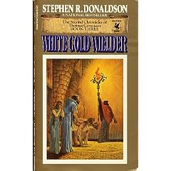 THE WHITE GOLD WIELDER (Second Chronicles of Thomas Covenant)