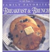 All Time Family Favorites: Breakfast and Brunch by 