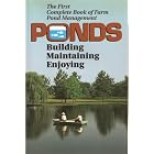Ponds: Building, maintaining, enjoying : the first complete book of farm pond management by Carolyn Garrick Stern