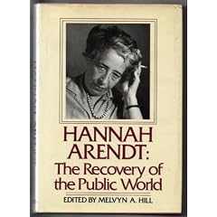 Hannah Arendt, the recovery of the public world