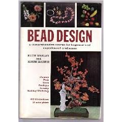 Bead Design: A Comprehensive Course for Beginner and Experienced Craftsman