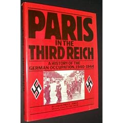 Paris in the Third Reich: A history of the German occupation, 1940-1944