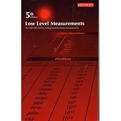 Keithley 5th Edition Low Level Measurements. Precision DC Current, Voltage and Resistance Measurements
