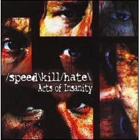 Acts of Insanity by Speed Kill Hate