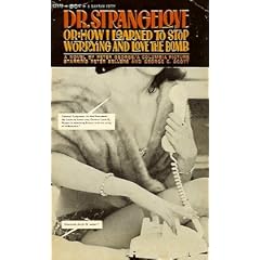 Dr. Strangelove, Or, How I Learned to Stop Worrying and Love the Bomb (Twentieth-Century Classics)