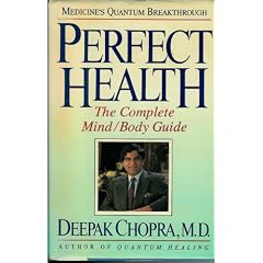 Perfect Health: The Complete Mind/Body Guide