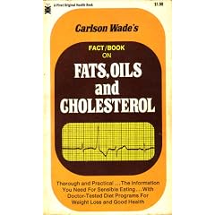 Carlson Wade's Fact/Book on Fats, Oils, and Cholesterol