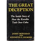 Click here to buy The great deception: The inside story of how the Kremlin took over Cuba by  James Monahan.