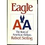 Eagle: The Story of American Airlines by Robert J. Serling