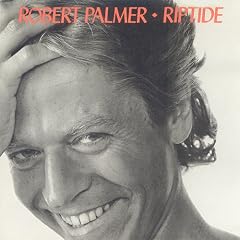 Riptide by Robert Palmer