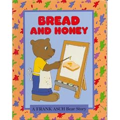 Bread and Honey (A Frank Asch Bear Story)
