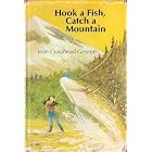 Hook a Fish, Catch a Mountain by Jean Craighead George and George Sottung