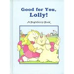 Good for You, Lolly! (A Bugleberry Book) book cover