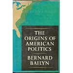 The origins of American politics (The Charles K. Colver lectures, Brown University, 1965) book cover