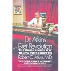 DR. ATKINS' DIET REVOLUTION THE HIGH CALORIE WAY TO STAY THIN FOREVER by  Robert C., M.D. Atkins