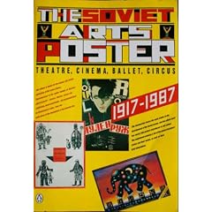 The Soviet Arts Poster: Theatre, Cinema, Ballet, Circus