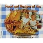 Food and Recipes of the Native Americans (Cooking Throughout American History) by  George Erdosh
