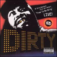 Free to Be Dirty Live by  Ol Dirty Bastard 