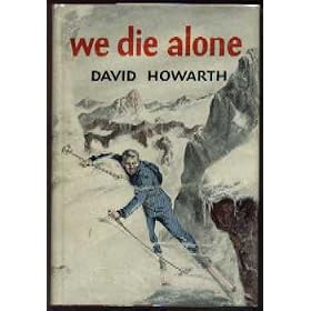 We Die Alone: A WWII Epic of Escape and Endurance
