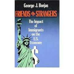 Friends or Strangers : The Impact of Immigrants on the U.S. Economy