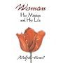 Woman: Her Mission and Her Life by Adolphe Monod