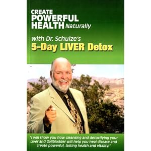 Click here to buy Create Powerful Health Naturally with Dr. Schulze's 5-Day Liver Detox by Dr. Richard Schulze.