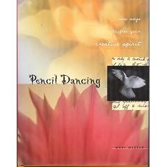 Pencil Dancing: New Ways to Free Your Creative Spirit