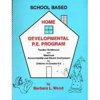 School Based Home Developmental P. E. Program: Teacher Guidebook With Maximum Accountability and Parent Involvement for Children in Grades K-2
