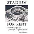 Stadium for Rent: Tampa Bay's Quest for Major League Baseball