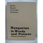 Hungarian in words and pictures: A textbook for foreigners : Magyar nyelvkonyv book cover