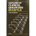Outline of Clinical Diagnosis in Cattle (Outline of Clinical Diagnosis Series) by A. H. Andrews