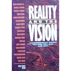Reality and the Vision: Eighteen Christian Authors Reveal What They Read and Why : Essays by Members of the Chrysostom Society
