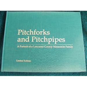 Pitchforks and Pitchpipes: A Portrait of a Lancaster County, Pennsylvania County Mennonite... by Esther Mae Longenecker Hiestand