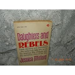 Daughters and Rebels;: The Autobiography of Jessica Mitford