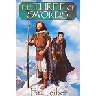 The Three of Swords: Swords and Deviltry, Swords Against Death, Swords in the Mist by Fritz Leiber