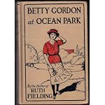 Betty Gordon at Ocean Park: Or, school chums on the boardwalk (Her Betty Gordon series) book cover