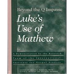 Beyond the Q Impasse: Luke's Use of Matthew : A Demonstration by the Research Team of the International Institute for Gospel Studies