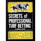 Click here to buy Secrets of Professional Turf Betting by  Robert L Bacon.