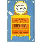 With Love & Elbow Grease: a Guide to Antiquing, Decorating and FInishing Practically Anything book cover