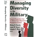 Click here to buy Managing Diversity in the Military: Research Perspectives from the Defense Equal Opportunity Management Institute by Mickey Dansby, James Stewart, and Schuyler Webb.