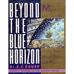 Beyond the Blue Horizon: Myths and Legends of the Sun, Moon, Stars, and Planets