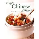SIMPLE CHINESE CLASSICS: FAST, HEALTHY COOKING WITH ASIAN INGREDIENTS. by 