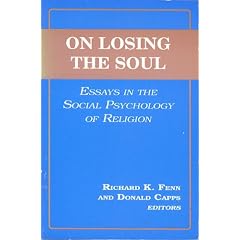 On Losing the Soul: Essays in the Social Psychology of Religion