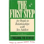 The First Step For People In Relationships with Sex Addicts book cover