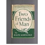 Two friends of man: The story of William Lloyd Garrison and Wendell Phillips and their relationship with Abraham Lincoln book cover