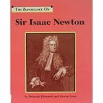 The Importance of Sir Isaac Newton (Importance of) book cover