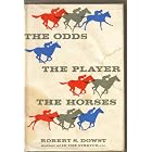 Click here to buy The odds, the player, the horses by  Robert Saunders Dowst.