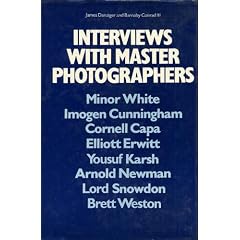 Interviews with master photographers: Minor White, Imogen Cunningham, Cornell Capa, Elliott Erwitt, Yousuf Karsh, Arnold Newman, Lord Snowdon, Brett Weston
