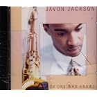 For One Who Knows by  Javon Jackson 