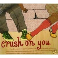 Click here to buy Crush on You by Leonard Cohen, Sarah McLachlan, Bob Dylan, Mindy Smith, and Jeff Buckley .